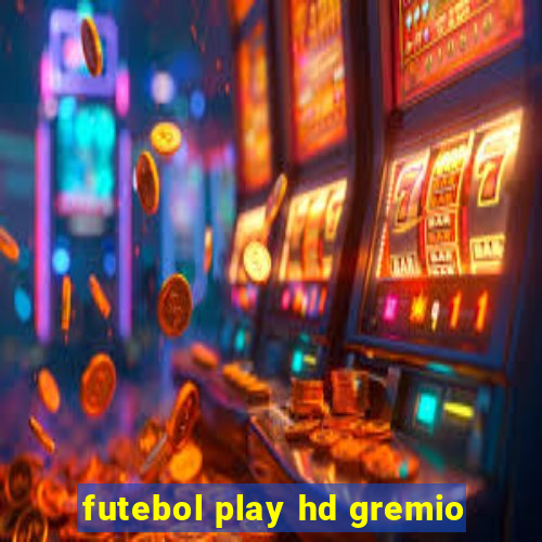 futebol play hd gremio